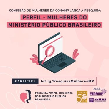 Pesquisa da CONAMP pretende identificar perfil das mulheres no Ministério Público Brasileiro