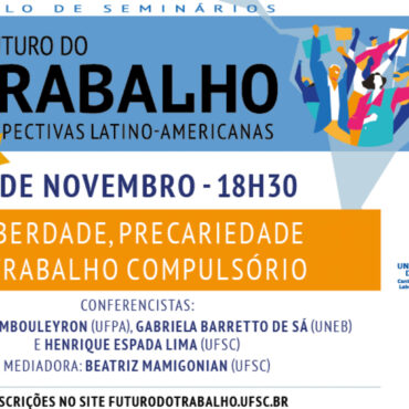 É HOJE: LIBERDADE, PRECARIEDADE E TRABALHO COMPULSÓRIO