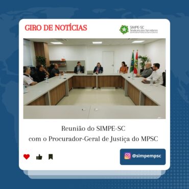 Reunião do SIMPE com o Procurador Geral de Justiça do MPSC