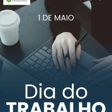 1º de Maio – Dia Mundial do Trabalho