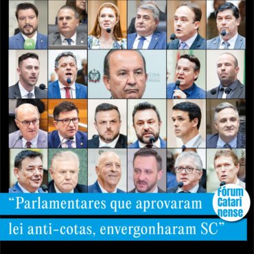Conheça os 22 parlamentares de SC que votaram na “lei anti-cotas” e “envergonharam Santa Catarina”